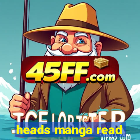 heads manga read